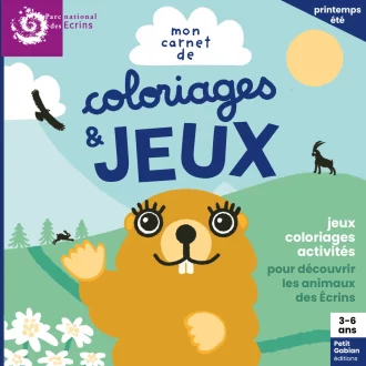 Couverture du carnet d'activités "Mon carnet de coloriages & jeux – Printemps Été", pour les enfants de 3 à 6 ans, sur les animaux du parc national des Écrins.
